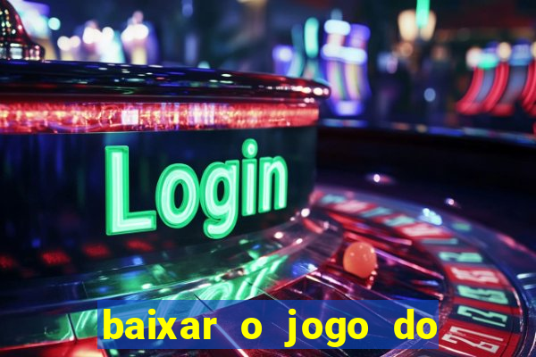 baixar o jogo do tigre 777